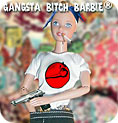 Gangsta Bitch Barbie